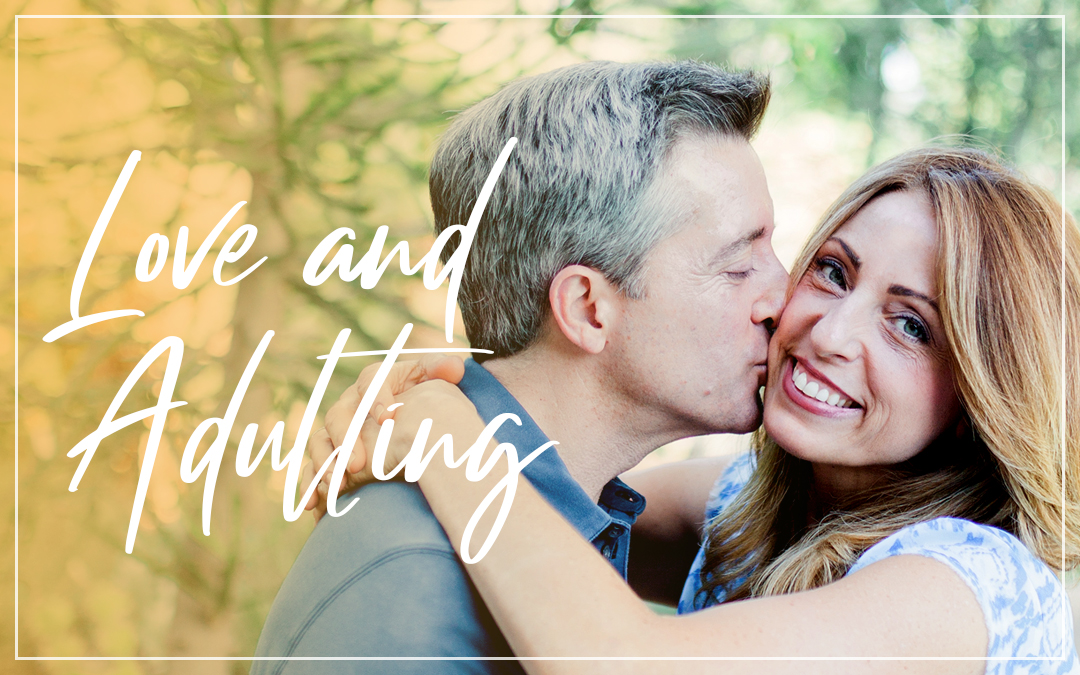 Love & Adulting: A Valentine’s Day Message